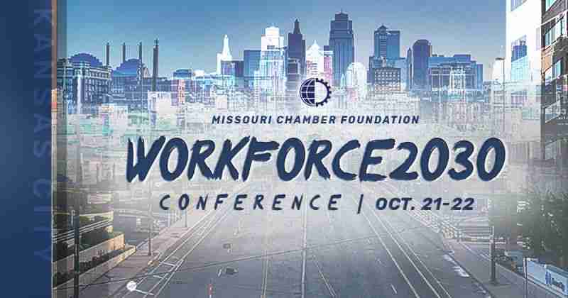 A promotional graphic for the Missouri Chamber Foundation Workforce2030 Conference, scheduled for October 21-22, features a cityscape background and the inspiring message: Don't Abandon Your Dreams—Achieve Them.