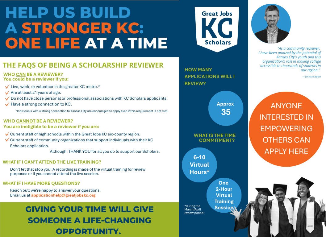 Informational flyer for Great Jobs KC Scholars, outlining scholarship reviewer roles, eligibility, contact info, time commitment, and a call for volunteers to empower Kansas City students as they head back to school. Help support college scholarships and skills training by becoming a reviewer—make a difference in our students’ futures today!.