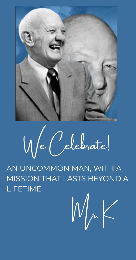 Black and white photo of an older man in a suit smiling, with a faded version of his face in the background on a blue backdrop. Text reads: “We Celebrate! An Uncommon Man... Mr. K”—a true advocate for college scholarships and skills training, inspiring generations to pursue their dreams.