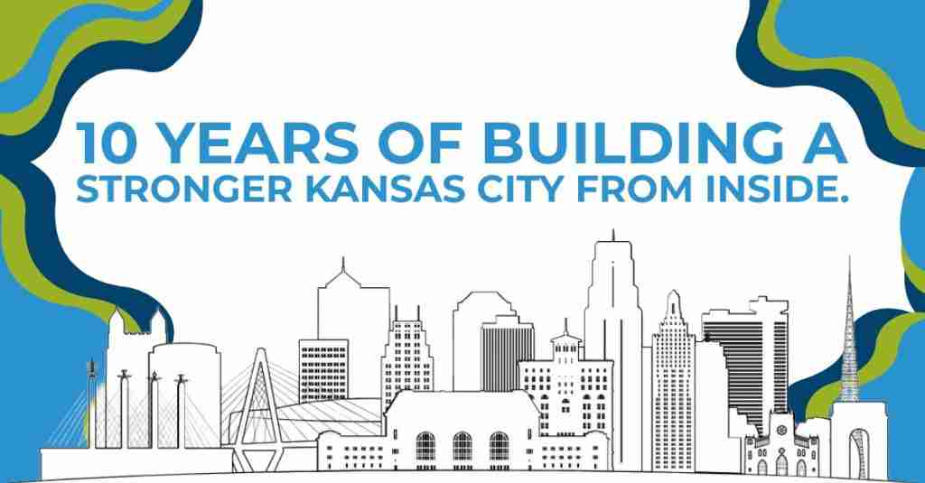 Line drawing of the Kansas City skyline above the text “10 years of building a stronger Kansas City from inside,” celebrating 10 years of impact.