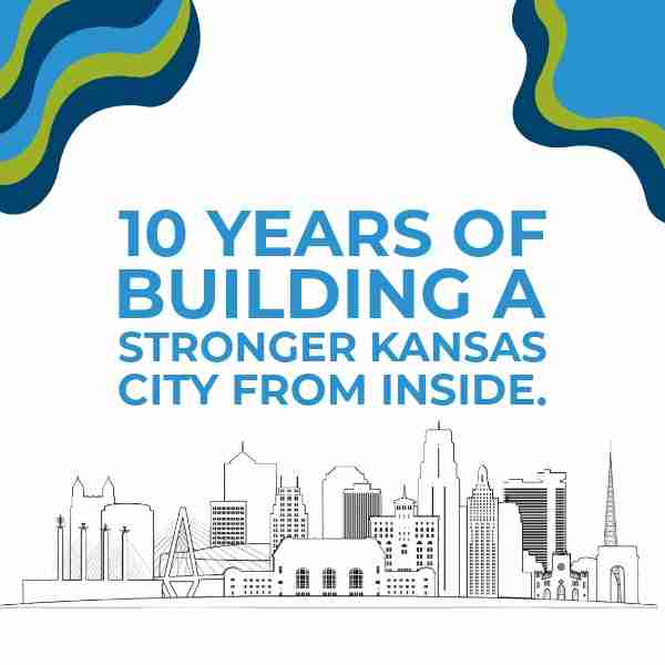 Line-art illustration of the Kansas City skyline with text reading “10 Years of Building a Stronger Kansas City From Inside,” celebrating 10 years of impact.